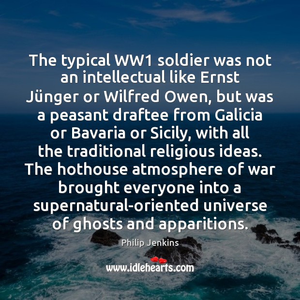 The typical WW1 soldier was not an intellectual like Ernst Jünger Image