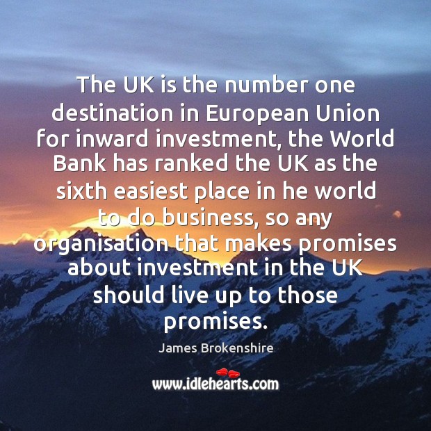 The UK is the number one destination in European Union for inward Investment Quotes Image