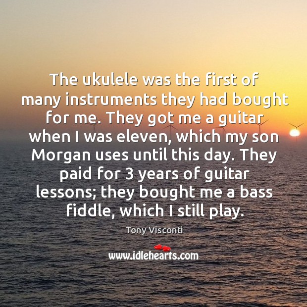 The ukulele was the first of many instruments they had bought for me. Image