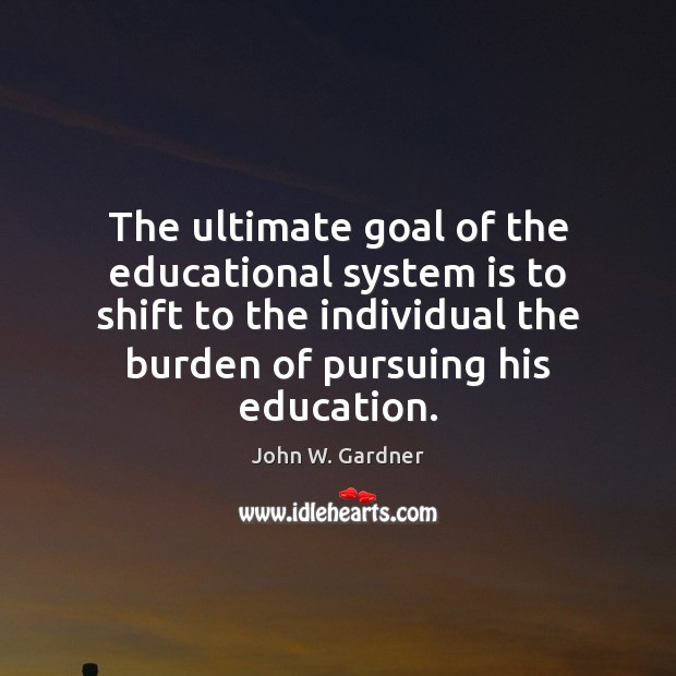 The ultimate goal of the educational system is to shift to the Image