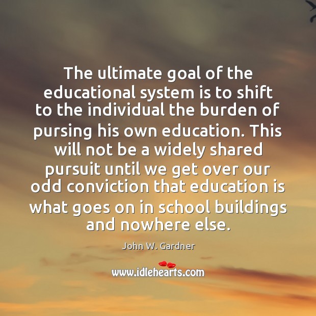 The ultimate goal of the educational system is to shift to the Image