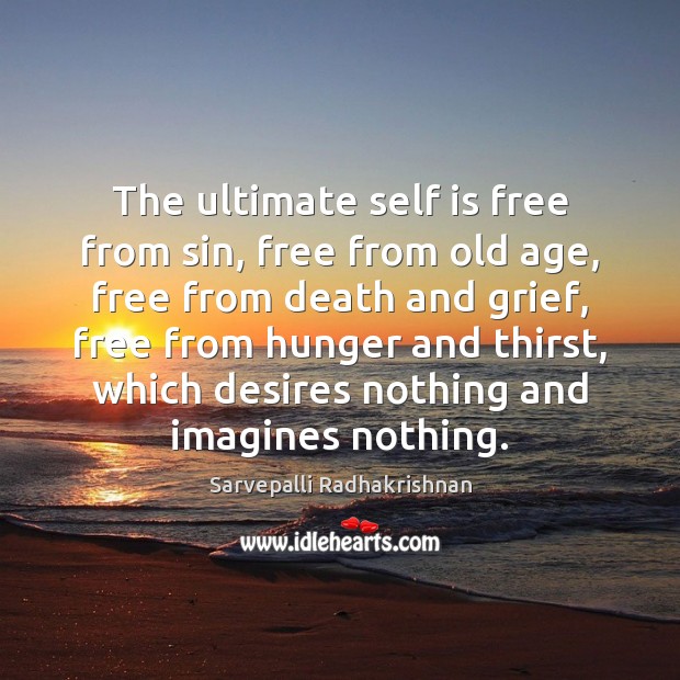 The ultimate self is free from sin, free from old age, free Image