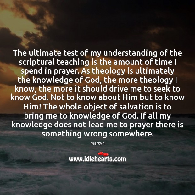 The ultimate test of my understanding of the scriptural teaching is the Teaching Quotes Image