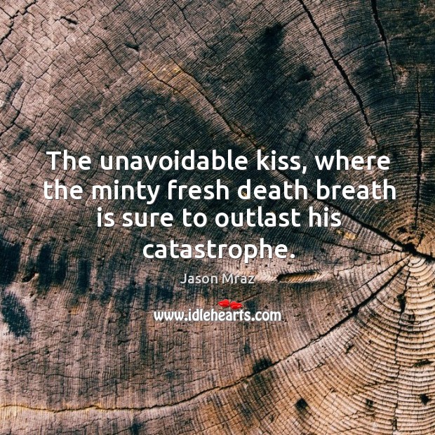 The unavoidable kiss, where the minty fresh death breath is sure to Image