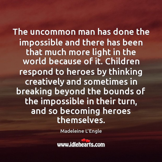 The uncommon man has done the impossible and there has been that Image