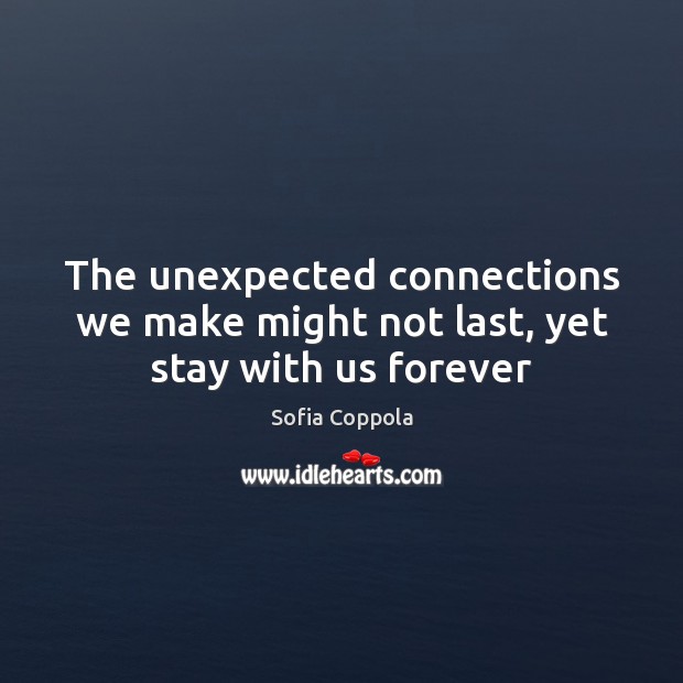 The unexpected connections we make might not last, yet stay with us forever Image