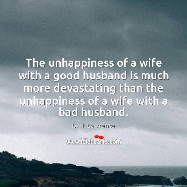 The unhappiness of a wife with a good husband is much more Image