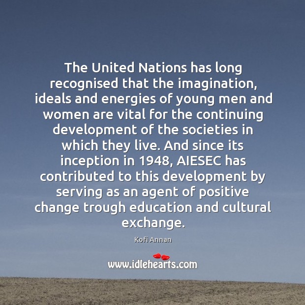 The United Nations has long recognised that the imagination, ideals and energies Image