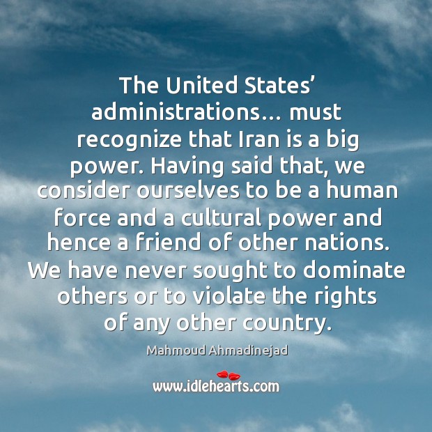 The united states’ administrations… must recognize that iran is a big power. Image