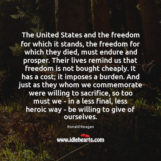The United States and the freedom for which it stands, the freedom Ronald Reagan Picture Quote