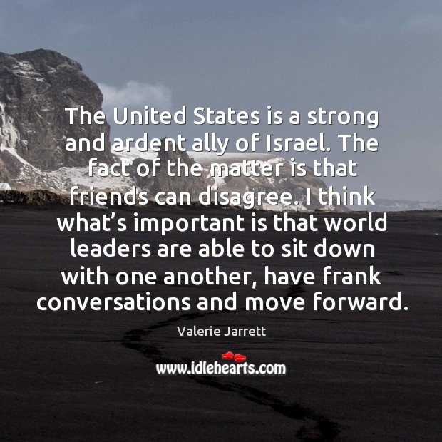 The united states is a strong and ardent ally of israel. Valerie Jarrett Picture Quote