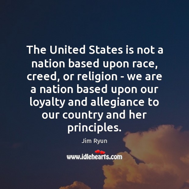 The United States is not a nation based upon race, creed, or Jim Ryun Picture Quote