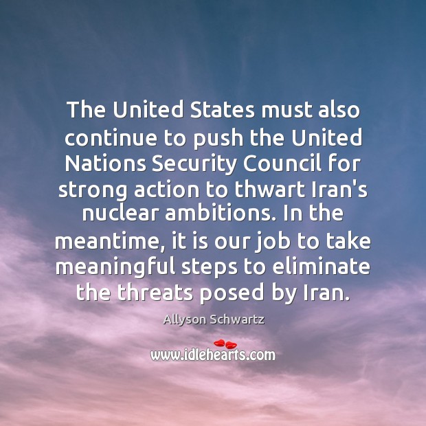 The United States must also continue to push the United Nations Security 