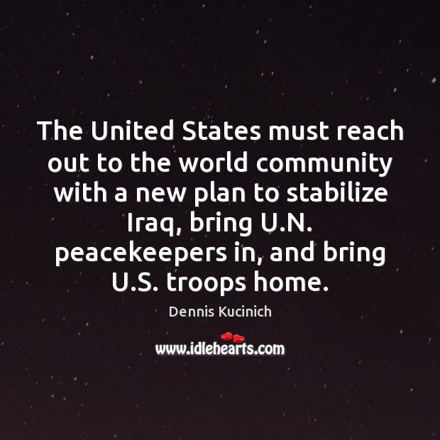The United States must reach out to the world community with a Image