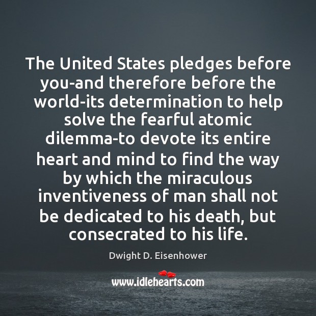 The United States pledges before you-and therefore before the world-its determination to Image