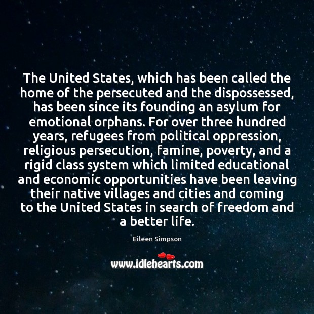 The United States, which has been called the home of the persecuted Eileen Simpson Picture Quote
