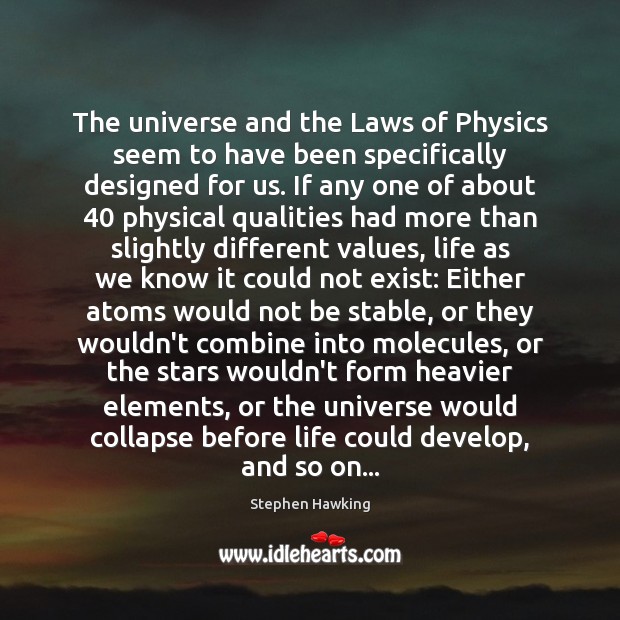 The universe and the Laws of Physics seem to have been specifically Stephen Hawking Picture Quote