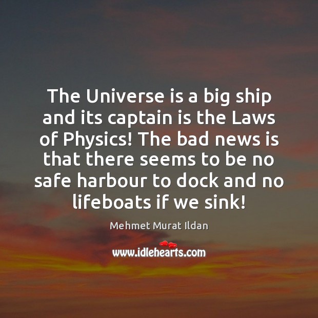 The Universe is a big ship and its captain is the Laws Image