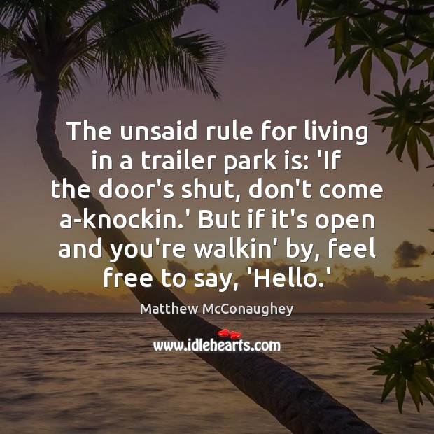 The unsaid rule for living in a trailer park is: ‘If the Image