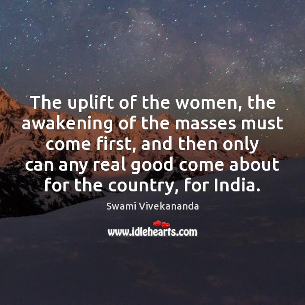 The uplift of the women, the awakening of the masses must come Awakening Quotes Image