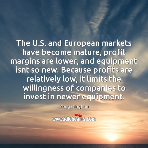 The U.S. and European markets have become mature, profit margins are Zong Qinghou Picture Quote