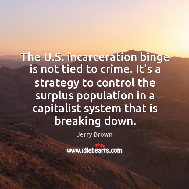 The U.S. incarceration binge is not tied to crime. It’s a Image