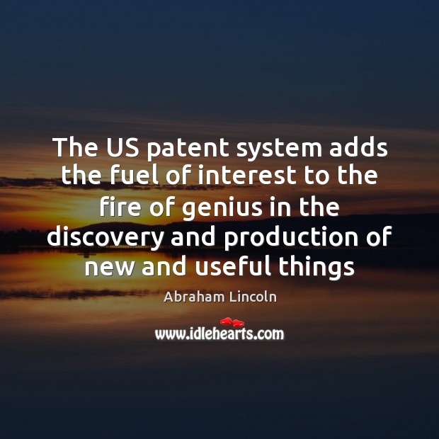 The US patent system adds the fuel of interest to the fire Image