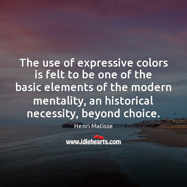 The use of expressive colors is felt to be one of the 