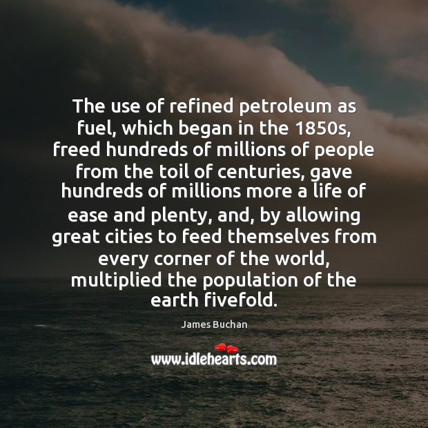 The use of refined petroleum as fuel, which began in the 1850s, 