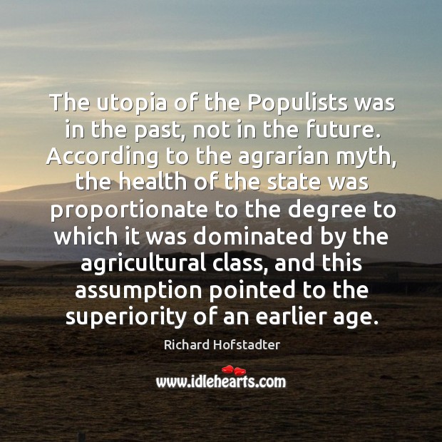 The utopia of the Populists was in the past, not in the Image