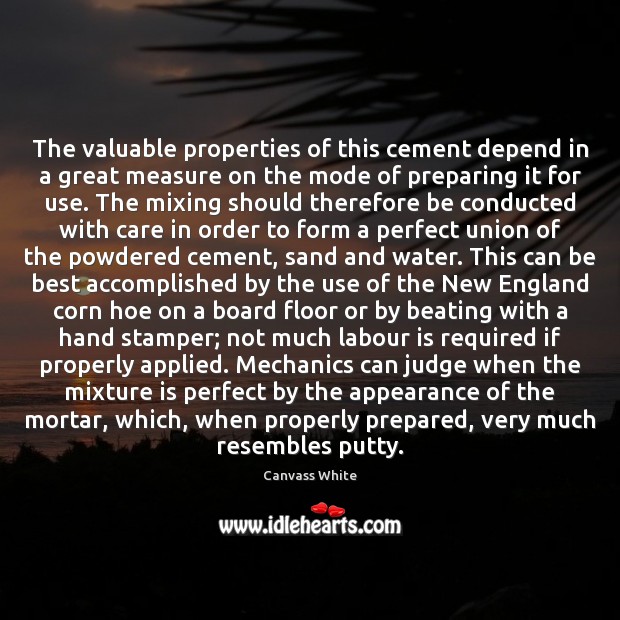 The valuable properties of this cement depend in a great measure on Appearance Quotes Image