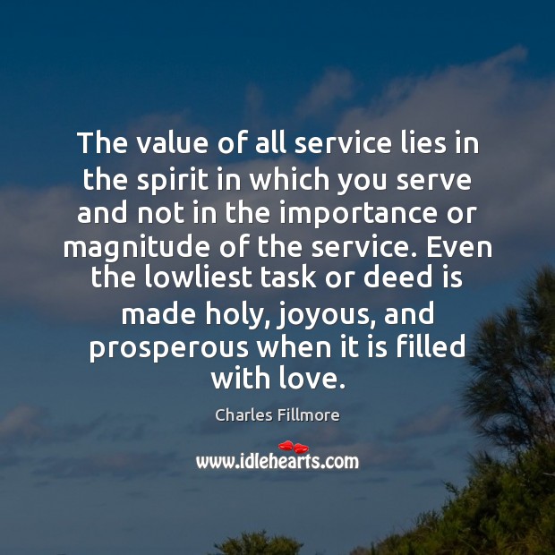 The value of all service lies in the spirit in which you Value Quotes Image