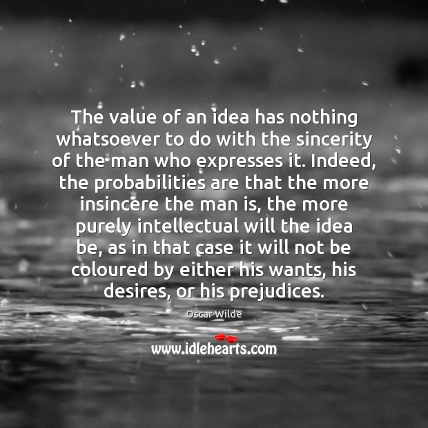 The value of an idea has nothing whatsoever to do with the 