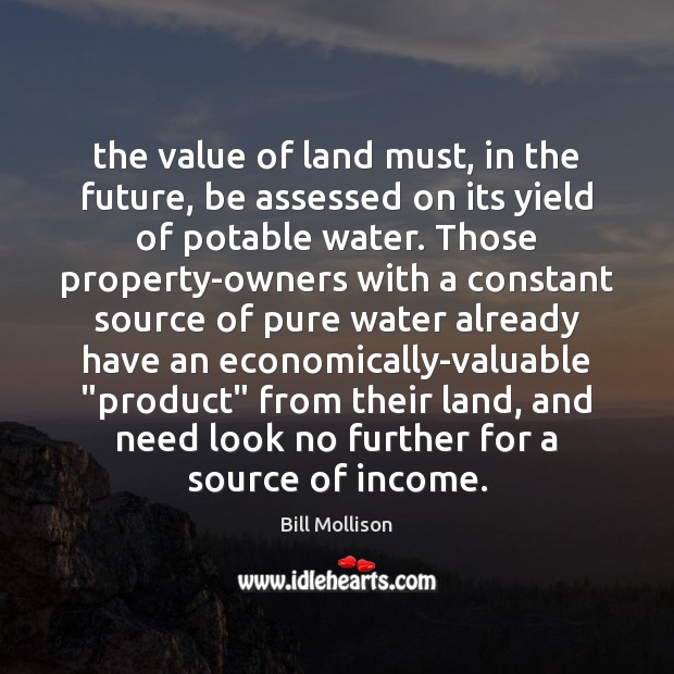 The value of land must, in the future, be assessed on its Future Quotes Image