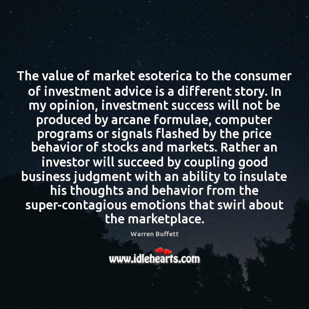 The value of market esoterica to the consumer of investment advice is Investment Quotes Image