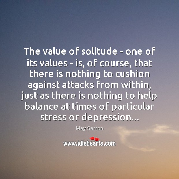 The value of solitude – one of its values – is, of Value Quotes Image