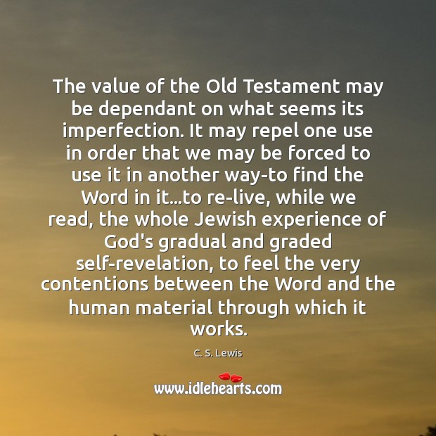 The value of the Old Testament may be dependant on what seems Imperfection Quotes Image
