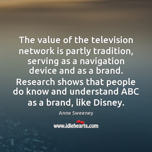 The value of the television network is partly tradition, serving as a Value Quotes Image
