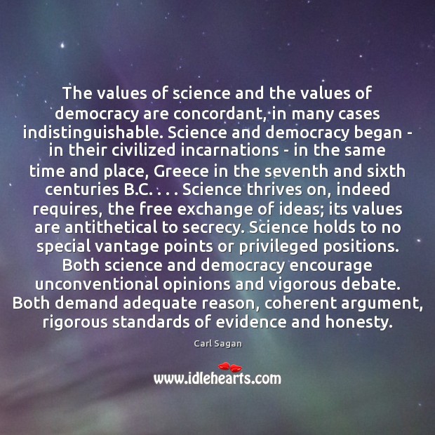 The values of science and the values of democracy are concordant, in Carl Sagan Picture Quote
