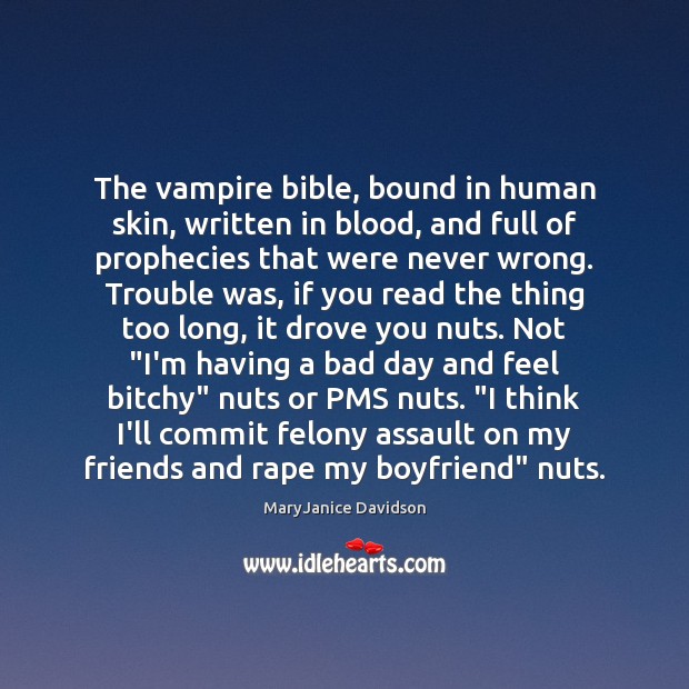The vampire bible, bound in human skin, written in blood, and full MaryJanice Davidson Picture Quote