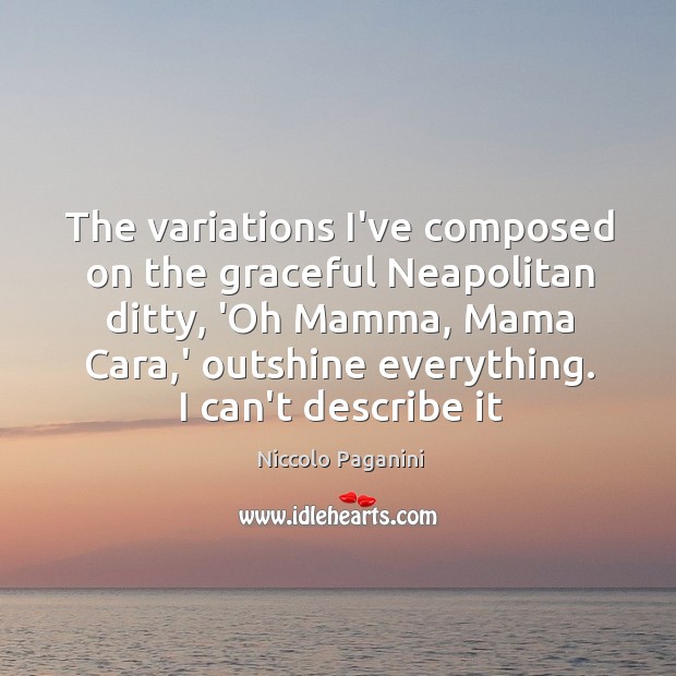 The variations I’ve composed on the graceful Neapolitan ditty, ‘Oh Mamma, Mama Image