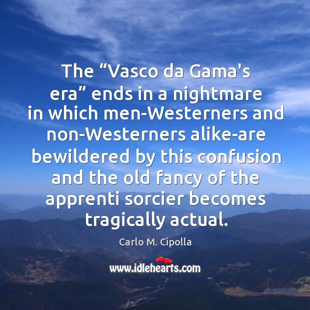 The “Vasco da Gama’s era” ends in a nightmare in which men-Westerners Image