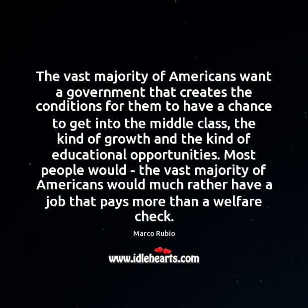 The vast majority of Americans want a government that creates the conditions Image