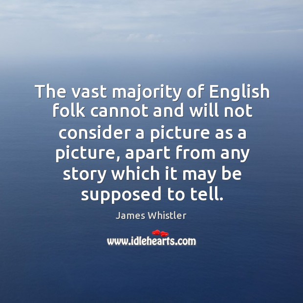 The vast majority of english folk cannot and will not consider a picture as a picture Image
