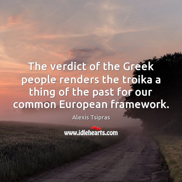 The verdict of the Greek people renders the troika a thing of Image