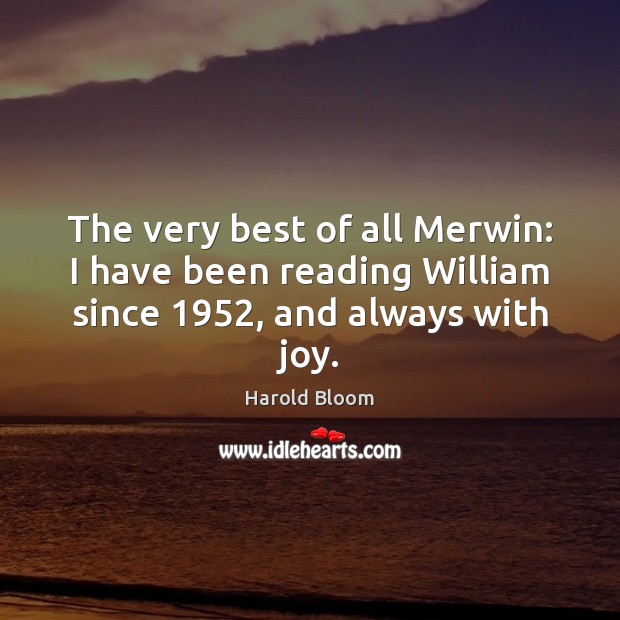 The very best of all Merwin: I have been reading William since 1952, and always with joy. Image