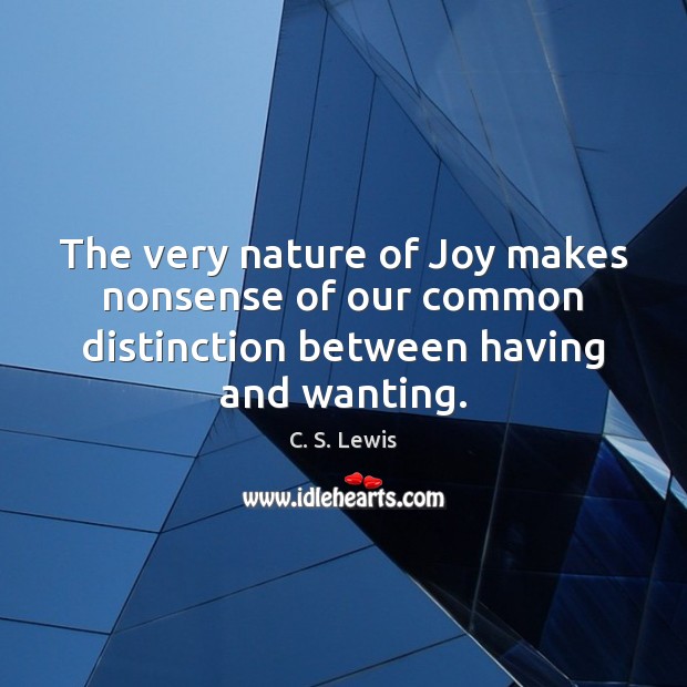 The very nature of Joy makes nonsense of our common distinction between Image