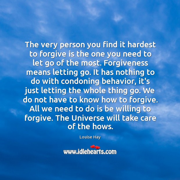 The very person you find it hardest to forgive is the one Image