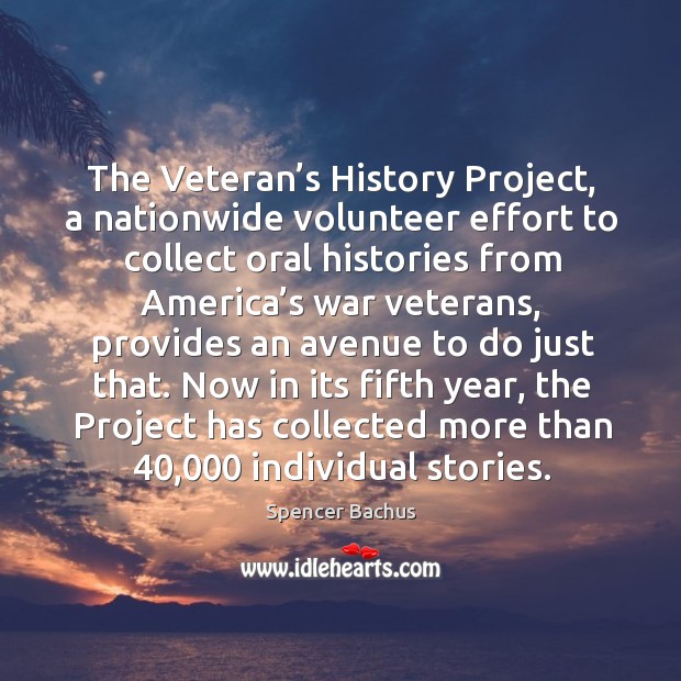 The veteran’s history project, a nationwide volunteer effort to collect oral histories from Image