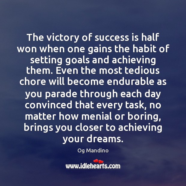 The victory of success is half won when one gains the habit Image